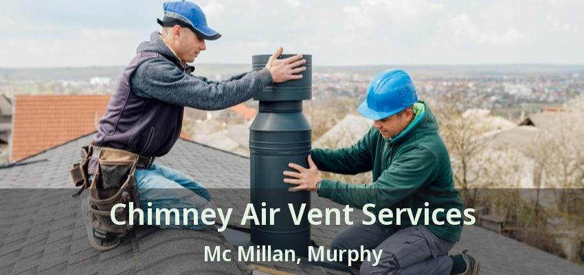 Chimney Air Vent Services Mc Millan, Murphy - TX