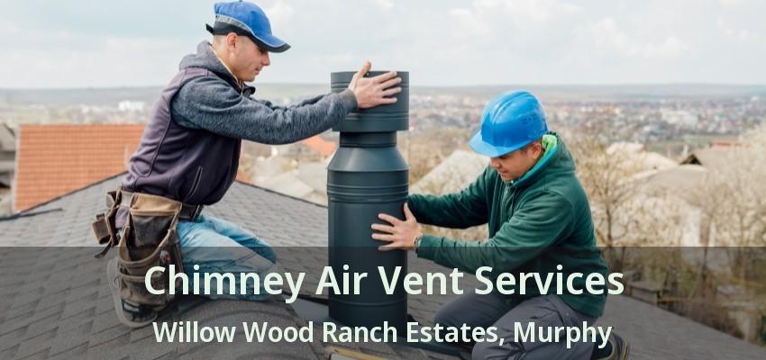 Chimney Air Vent Services Willow Wood Ranch Estates, Murphy - TX