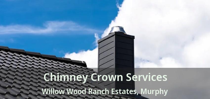 Chimney Crown Services Willow Wood Ranch Estates, Murphy - TX