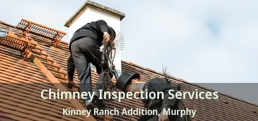Chimney Inspection Services Kinney Ranch Addition, Murphy - TX