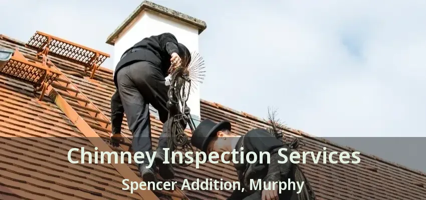 Chimney Inspection Services Spencer Addition, Murphy - TX
