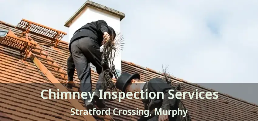 Chimney Inspection Services Stratford Crossing, Murphy - TX