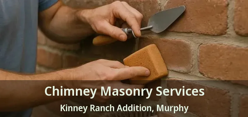Chimney Masonry Services Kinney Ranch Addition, Murphy - TX