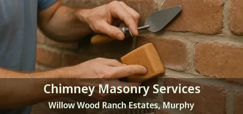 Chimney Masonry Services Willow Wood Ranch Estates, Murphy - TX