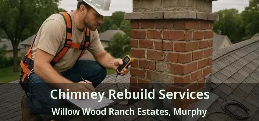 Chimney Rebuild Services Willow Wood Ranch Estates, Murphy - TX