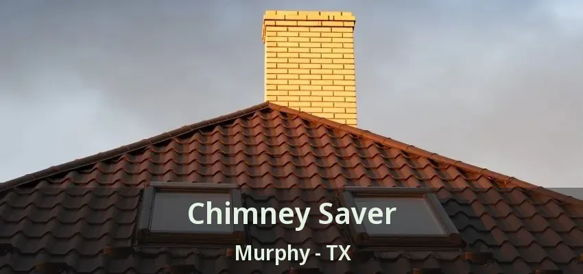 Chimney Saver Murphy - TX