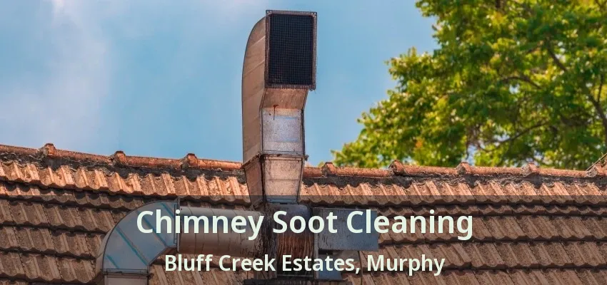 Chimney Soot Cleaning Bluff Creek Estates, Murphy - TX