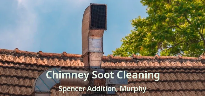 Chimney Soot Cleaning Spencer Addition, Murphy - TX