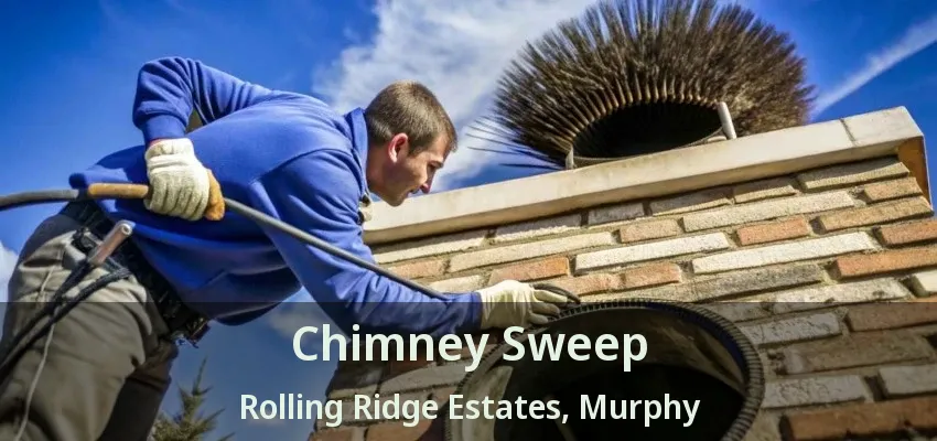 Chimney Sweep Rolling Ridge Estates, Murphy - TX