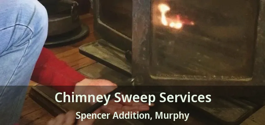 Chimney Sweep Services Spencer Addition, Murphy - TX