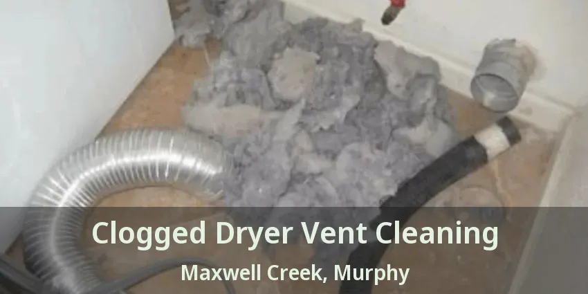 Clogged Dryer Vent Cleaning Maxwell Creek, Murphy - TX