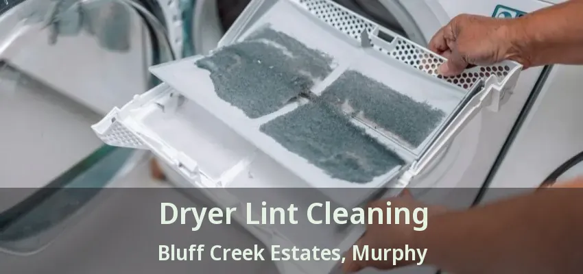 Dryer Lint Cleaning Bluff Creek Estates, Murphy - TX