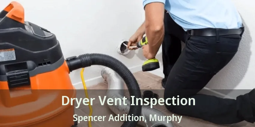 Dryer Vent Inspection Spencer Addition, Murphy - TX