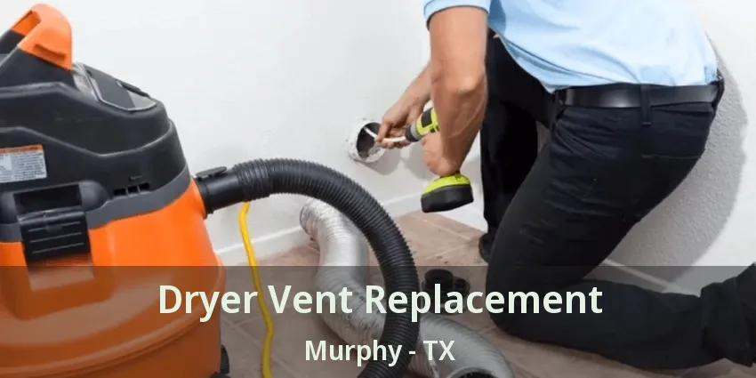 Dryer Vent Replacement Murphy - TX