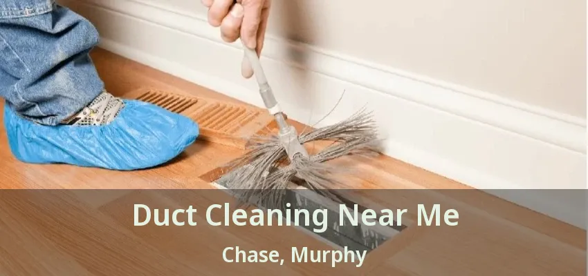 Duct Cleaning Near Me Chase, Murphy - TX