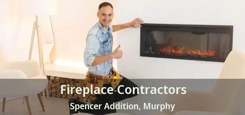 Fireplace Contractors Spencer Addition, Murphy - TX