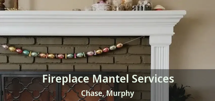 Fireplace Mantel Services Chase, Murphy - TX