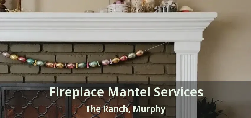 Fireplace Mantel Services The Ranch, Murphy - TX