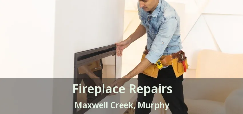 Fireplace Repairs Maxwell Creek, Murphy - TX