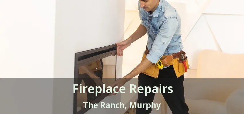 Fireplace Repairs The Ranch, Murphy - TX