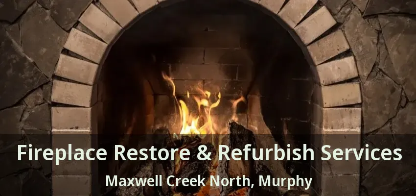 Fireplace Restore & Refurbish Services Maxwell Creek North, Murphy - TX