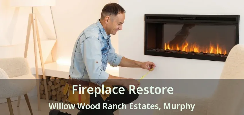 Fireplace Restore Willow Wood Ranch Estates, Murphy - TX