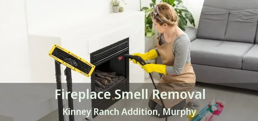 Fireplace Smell Removal Kinney Ranch Addition, Murphy - TX