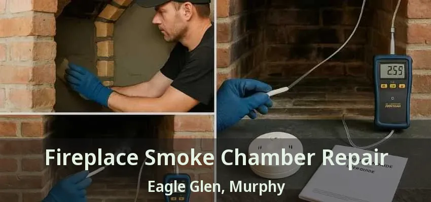 Fireplace Smoke Chamber Repair Eagle Glen, Murphy - TX