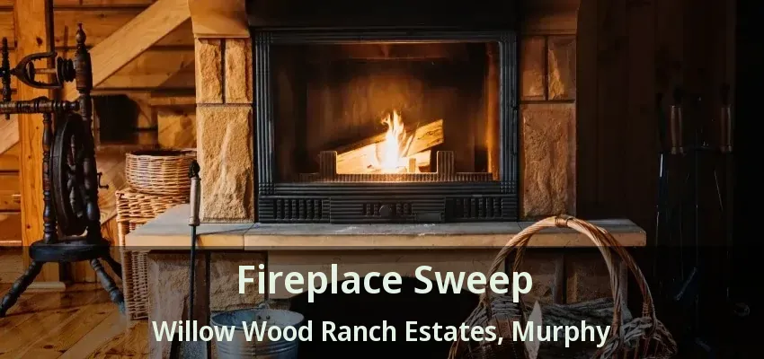 Fireplace Sweep Willow Wood Ranch Estates, Murphy - TX