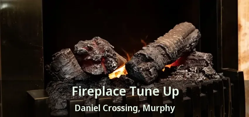Fireplace Tune Up Daniel Crossing, Murphy - TX
