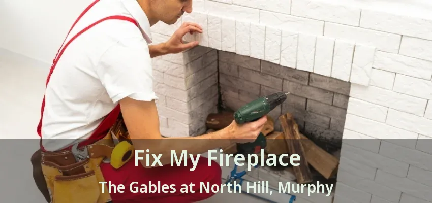 Fix My Fireplace The Gables at North Hill, Murphy - TX