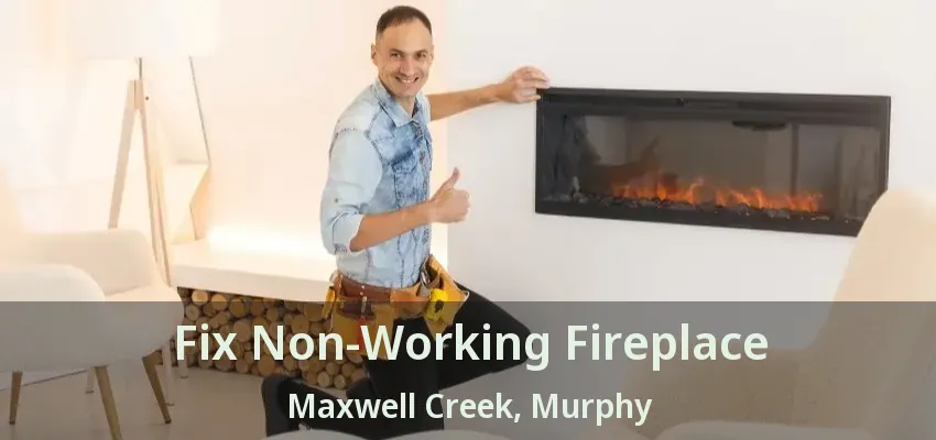 Fix Non-Working Fireplace Maxwell Creek, Murphy - TX