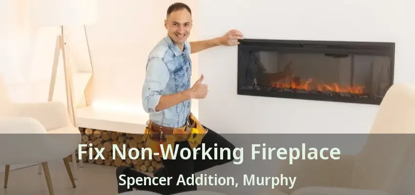 Fix Non-Working Fireplace Spencer Addition, Murphy - TX