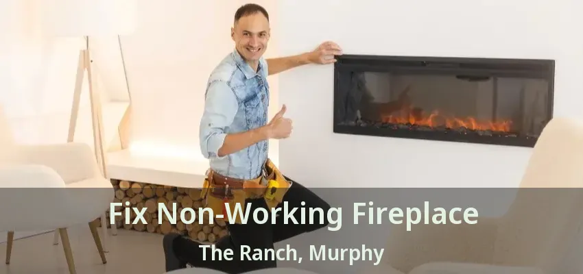 Fix Non-Working Fireplace The Ranch, Murphy - TX