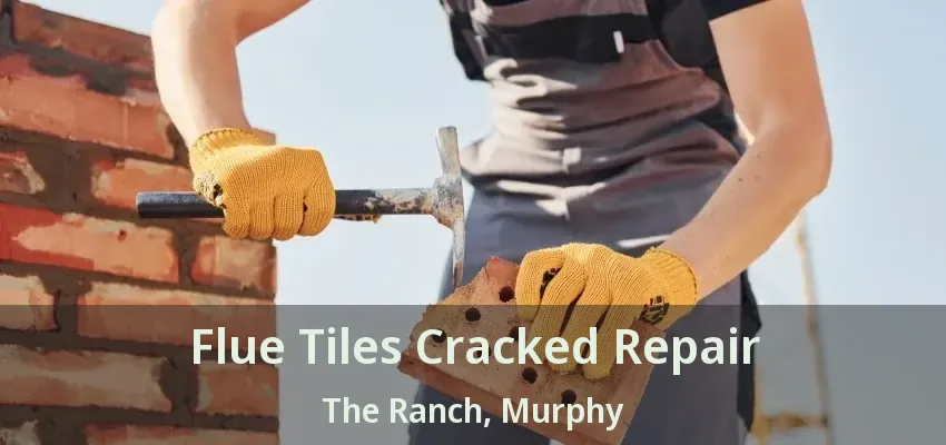 Flue Tiles Cracked Repair The Ranch, Murphy - TX