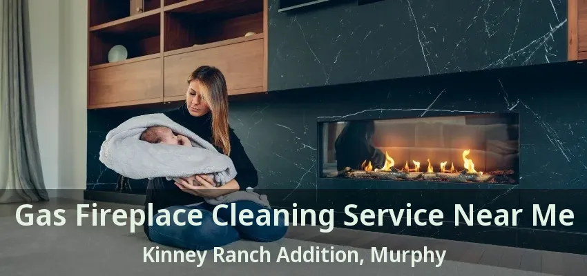 Gas Fireplace Cleaning Service Near Me Kinney Ranch Addition, Murphy - TX