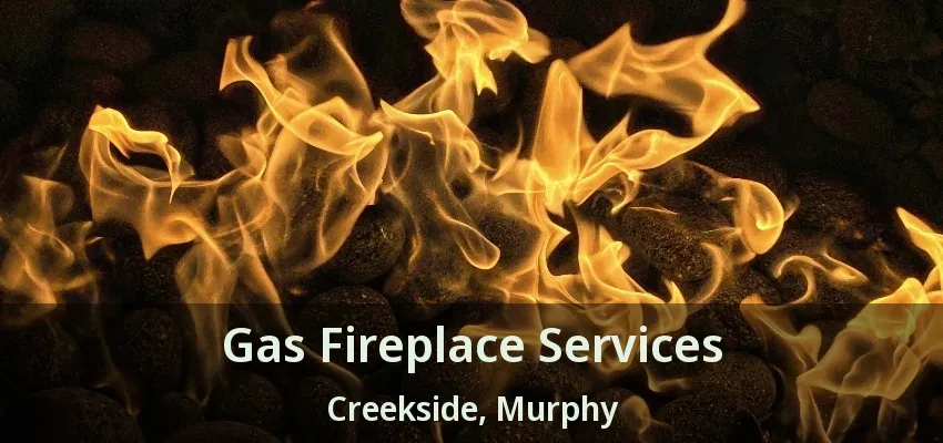 Gas Fireplace Services Creekside, Murphy - TX