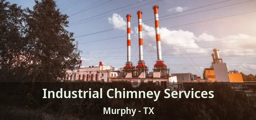 Industrial Chimney Services Murphy - TX