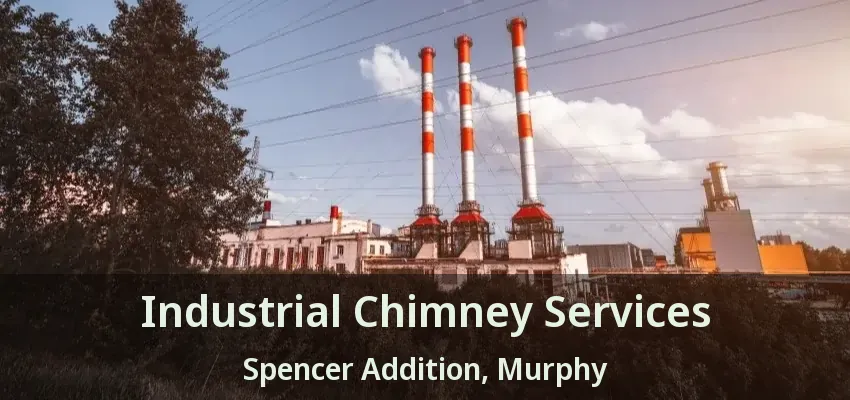 Industrial Chimney Services Spencer Addition, Murphy - TX
