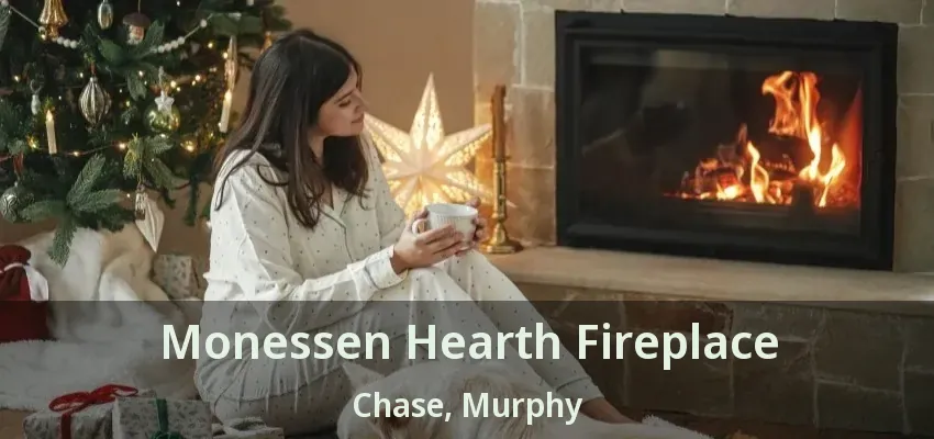 Monessen Hearth Fireplace Chase, Murphy - TX