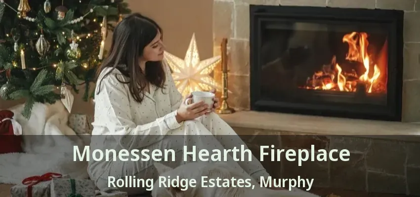 Monessen Hearth Fireplace Rolling Ridge Estates, Murphy - TX