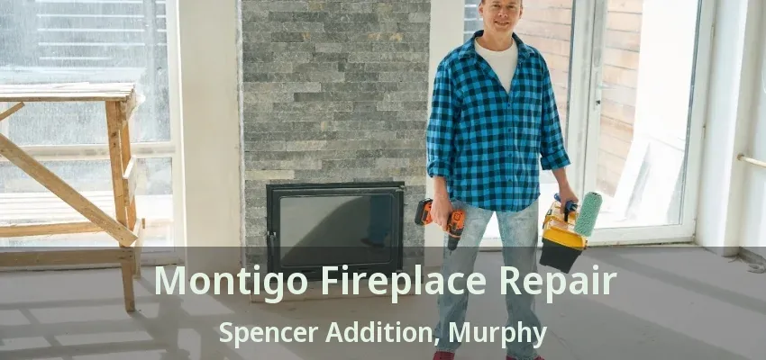 Montigo Fireplace Repair Spencer Addition, Murphy - TX