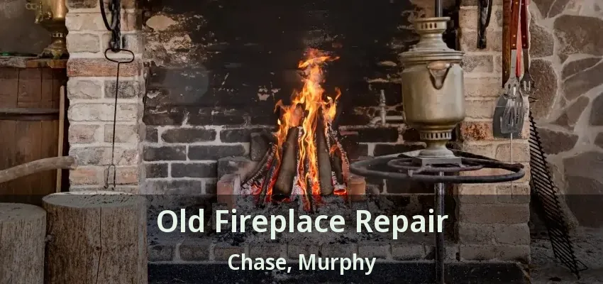Old Fireplace Repair Chase, Murphy - TX