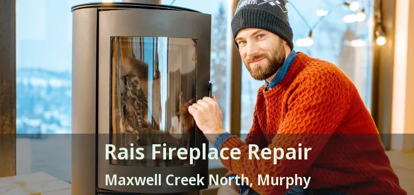 Rais Fireplace Repair Maxwell Creek North, Murphy - TX