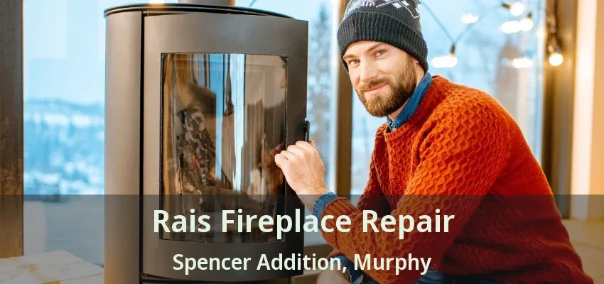Rais Fireplace Repair Spencer Addition, Murphy - TX
