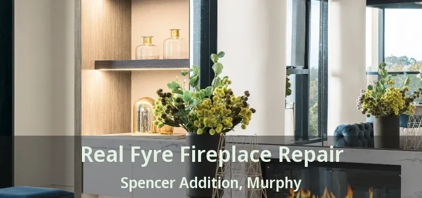 Real Fyre Fireplace Repair Spencer Addition, Murphy - TX