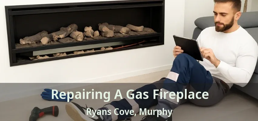 Repairing A Gas Fireplace Ryans Cove, Murphy - TX