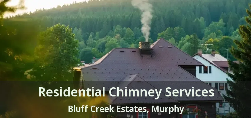 Residential Chimney Services Bluff Creek Estates, Murphy - TX