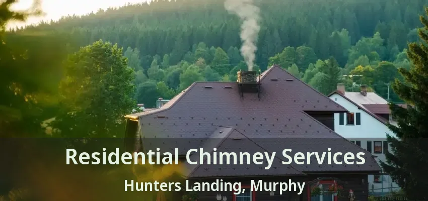 Residential Chimney Services Hunters Landing, Murphy - TX