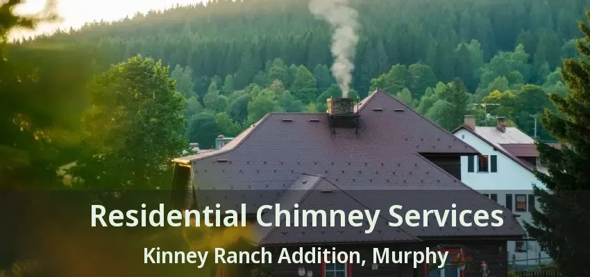 Residential Chimney Services Kinney Ranch Addition, Murphy - TX